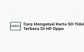 Kartu Memori Tidak Terbaca Hp Oppo